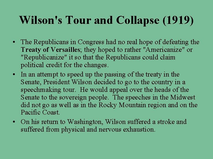 Wilson's Tour and Collapse (1919) • The Republicans in Congress had no real hope