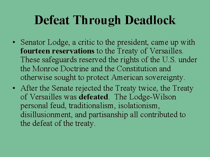 Defeat Through Deadlock • Senator Lodge, a critic to the president, came up with