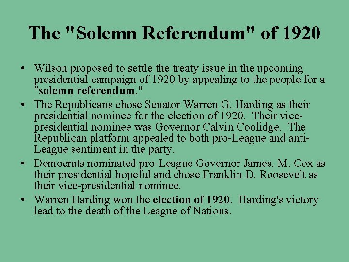 The "Solemn Referendum" of 1920 • Wilson proposed to settle the treaty issue in