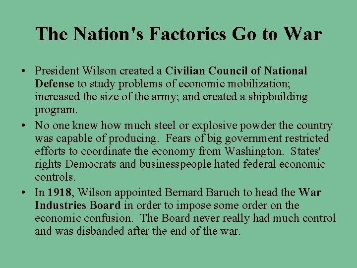 The Nation's Factories Go to War • President Wilson created a Civilian Council of