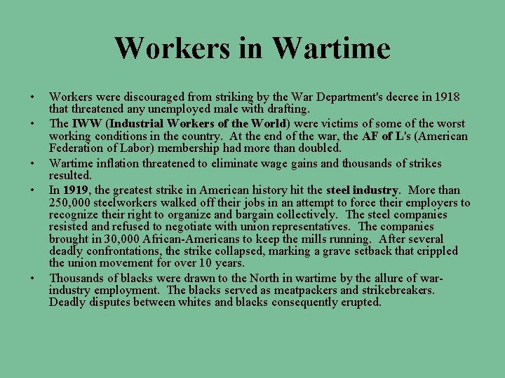 Workers in Wartime • • • Workers were discouraged from striking by the War