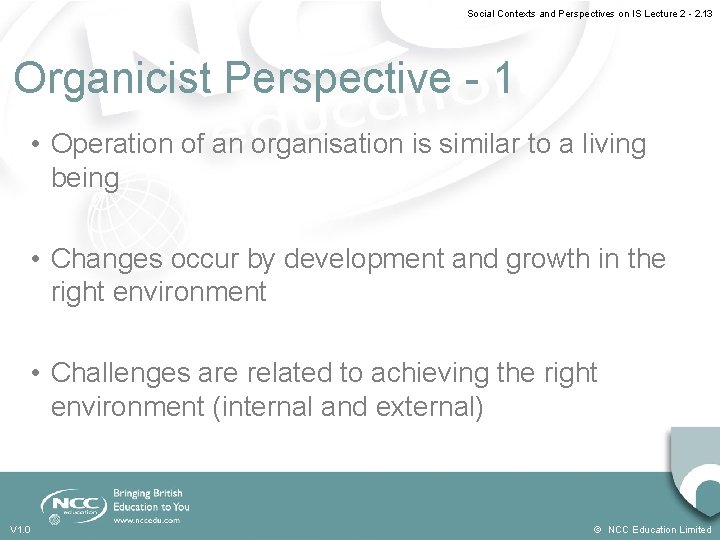 Social Contexts and Perspectives on IS Lecture 2 - 2. 13 Organicist Perspective -