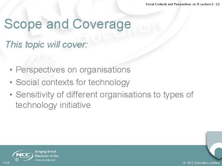 Social Contexts and Perspectives on IS Lecture 2 - 2. 2 Scope and Coverage