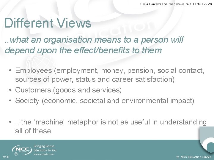 Social Contexts and Perspectives on IS Lecture 2 - 2. 6 Different Views. .