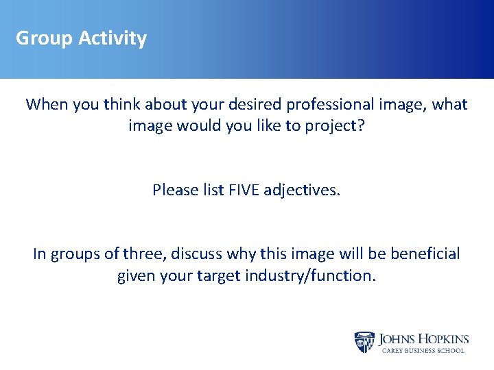 Group Activity When you think about your desired professional image, what image would you Group Activity When you think about your desired professional image, what image would you
