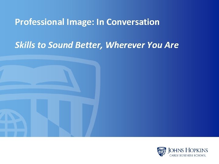Professional Image: In Conversation Skills to Sound Better, Wherever You Are Professional Image: In Conversation Skills to Sound Better, Wherever You Are