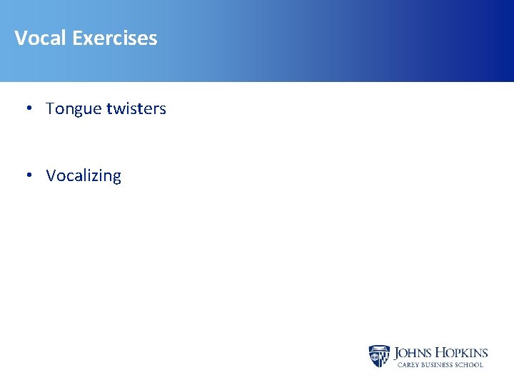 Vocal Exercises • Tongue twisters • Vocalizing Vocal Exercises • Tongue twisters • Vocalizing
