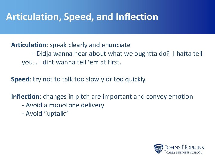 Articulation, Speed, and Inflection Articulation: speak clearly and enunciate - Didja wanna hear about Articulation, Speed, and Inflection Articulation: speak clearly and enunciate - Didja wanna hear about