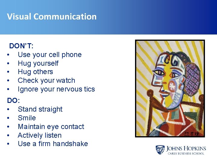 Visual Communication DON’T: • Use your cell phone • Hug yourself • Hug others Visual Communication DON’T: • Use your cell phone • Hug yourself • Hug others