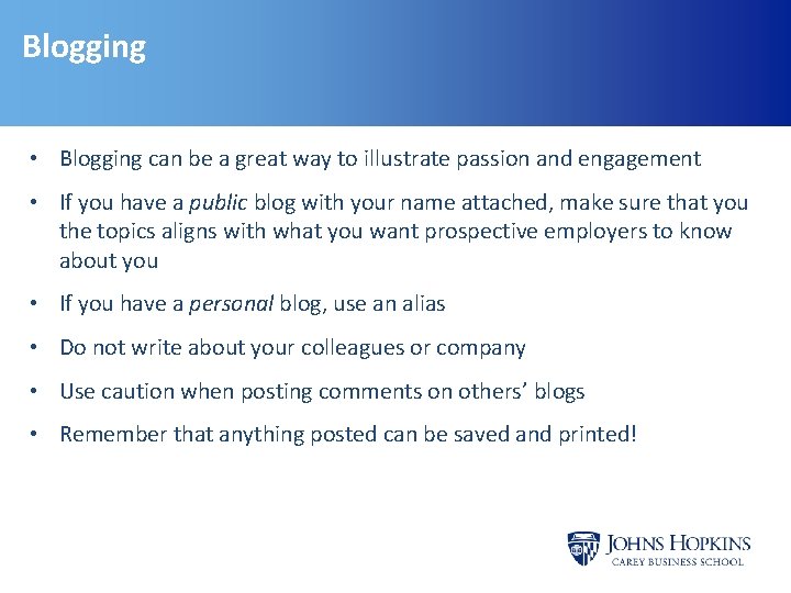 Blogging • Blogging can be a great way to illustrate passion and engagement • Blogging • Blogging can be a great way to illustrate passion and engagement •