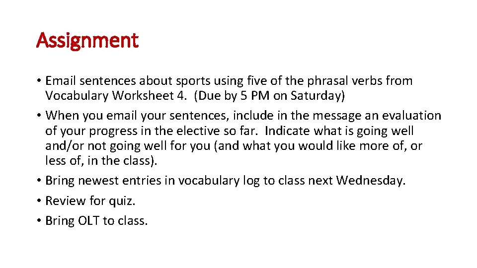 Assignment • Email sentences about sports using five of the phrasal verbs from Vocabulary