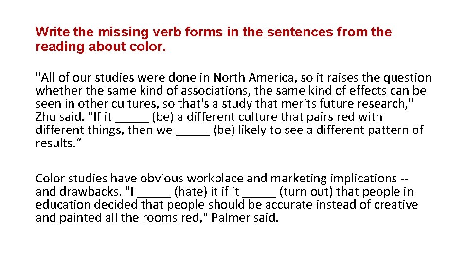 Write the missing verb forms in the sentences from the reading about color. "All