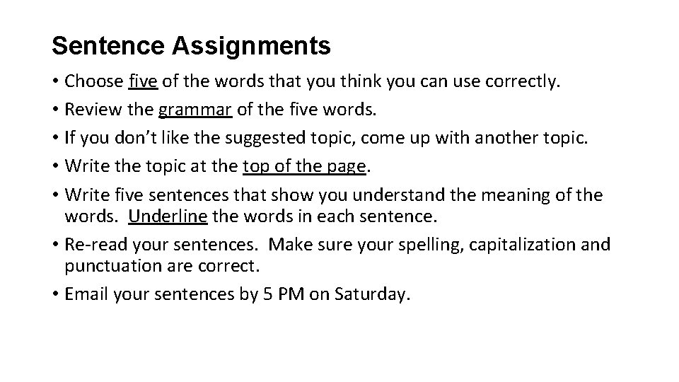 Sentence Assignments • Choose five of the words that you think you can use