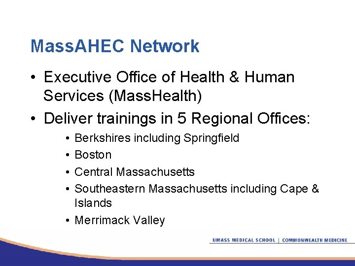 Mass. AHEC Network • Executive Office of Health & Human Services (Mass. Health) •