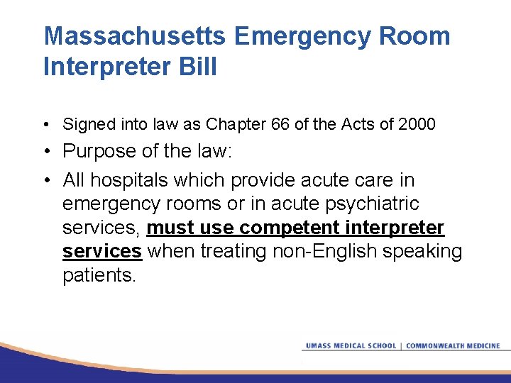 Massachusetts Emergency Room Interpreter Bill • Signed into law as Chapter 66 of the