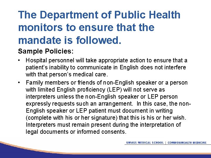 The Department of Public Health monitors to ensure that the mandate is followed. Sample