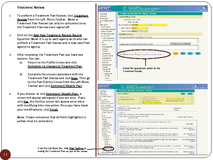 Treatment Review 1. To perform a Treatment Plan Review, click Treatment Review from the