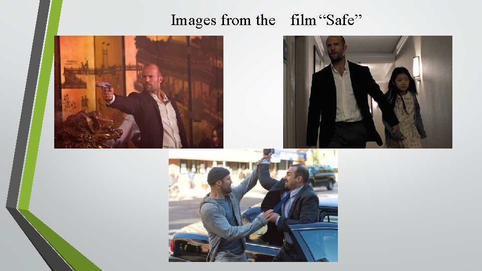 Images from the film “Safe” 