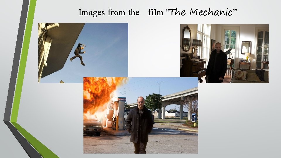Images from the film “The Mechanic” 
