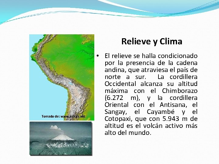 Relieve y Clima Tomado de: www. arikah. net • El relieve se halla condicionado