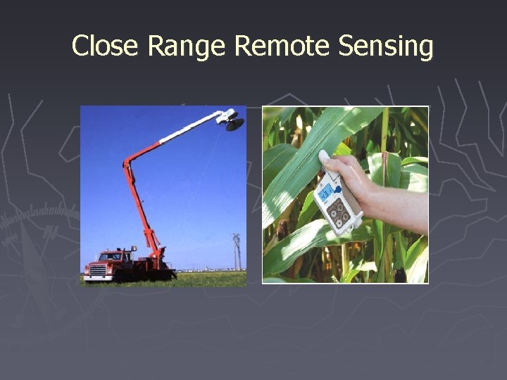 Close Range Remote Sensing 