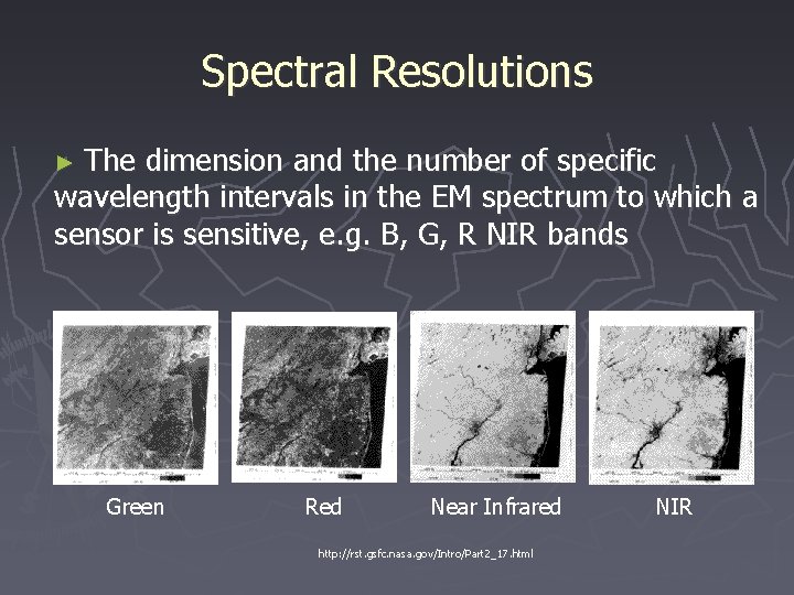 Spectral Resolutions ► The dimension and the number of specific wavelength intervals in the