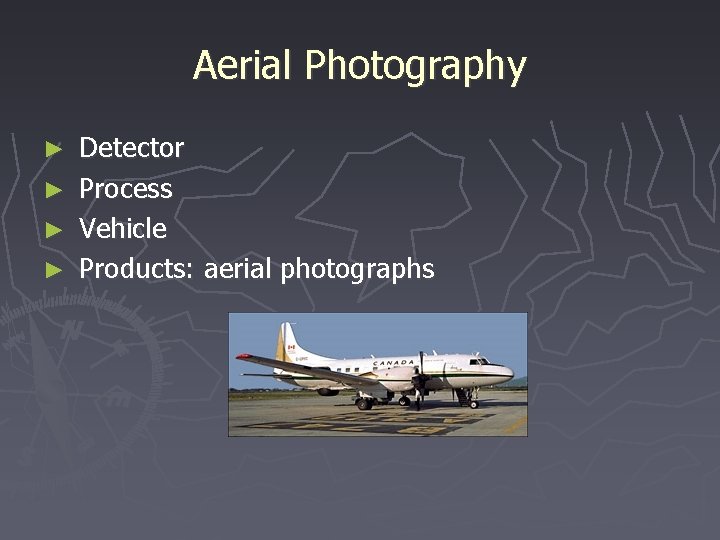 Aerial Photography ► Detector ► Process ► Vehicle ► Products: aerial photographs 