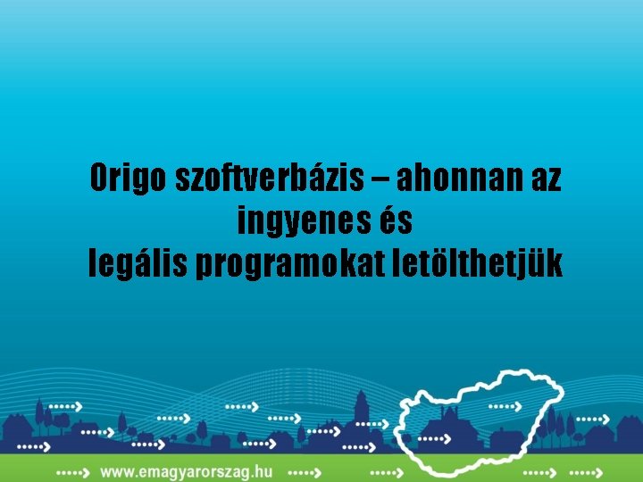 Origo szoftverbázis – ahonnan az ingyenes és legális programokat letölthetjük 