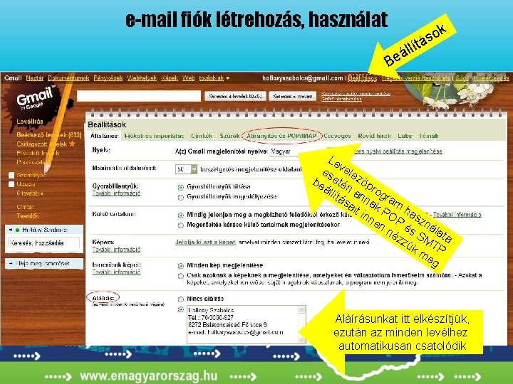 e-mail fiók létrehozás, használat ok s á llít á Be Le es vele be