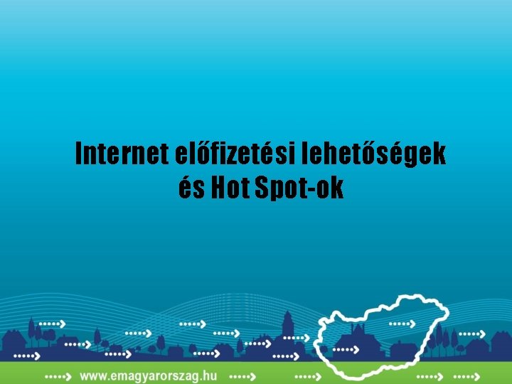 Internet előfizetési lehetőségek és Hot Spot-ok 