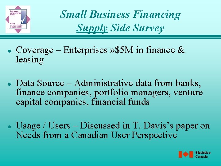Small Business Financing Supply Side Survey l l l Coverage – Enterprises » $5