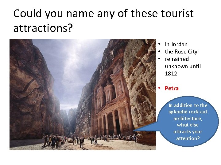 Could you name any of these tourist attractions? • In Jordan • the Rose
