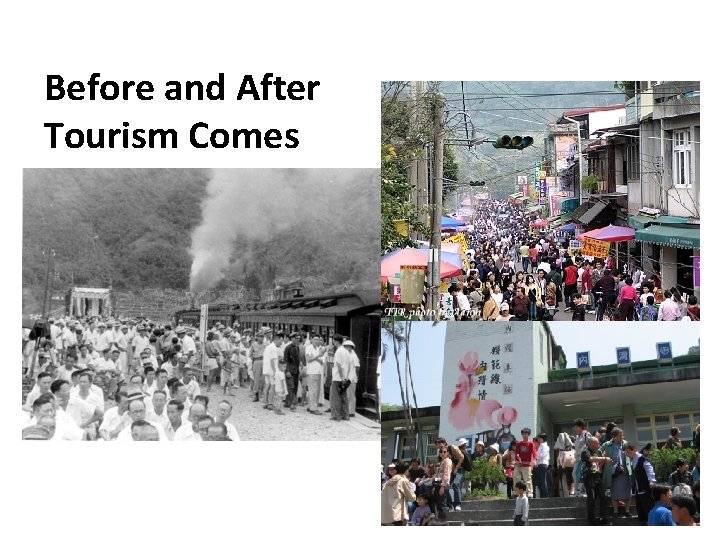 Before and After Tourism Comes 