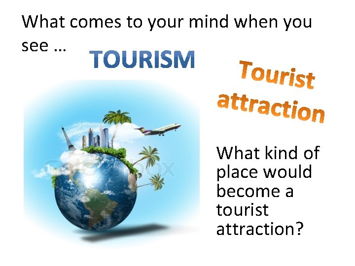 What comes to your mind when you see … What kind of place would