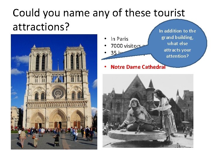 Could you name any of these tourist attractions? In addition to the grand building,