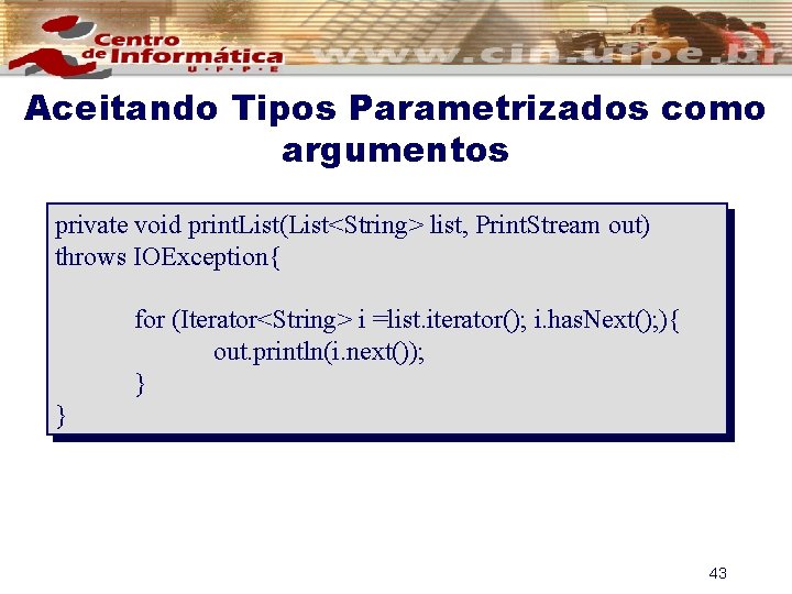 Aceitando Tipos Parametrizados como argumentos private void print. List(List<String> list, Print. Stream out) throws