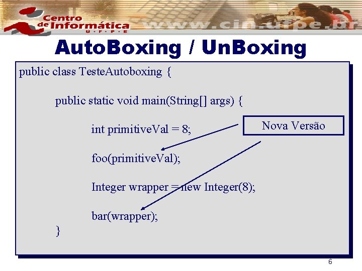 Auto. Boxing / Un. Boxing public class Teste. Autoboxing { public static void main(String[]