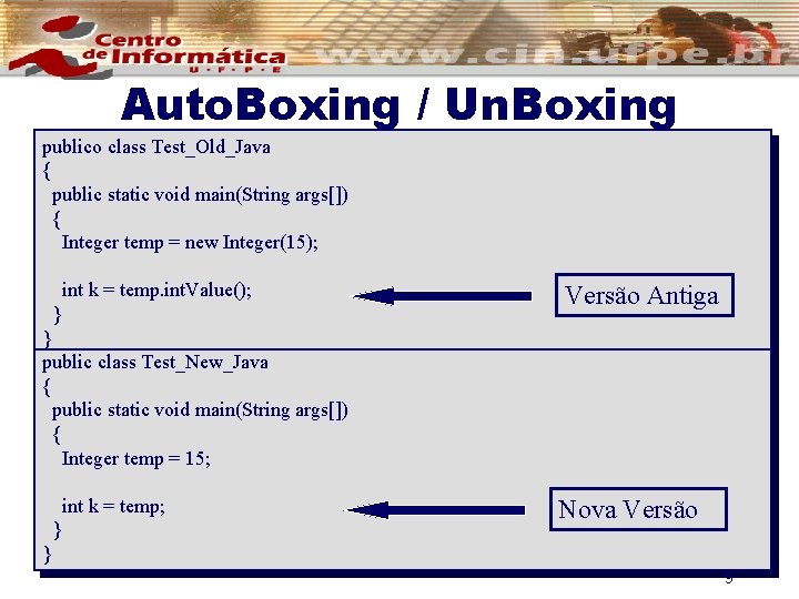 Auto. Boxing / Un. Boxing publico class Test_Old_Java { public static void main(String args[])