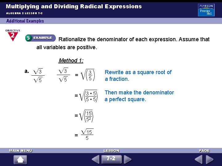 Multiplying and Dividing Radical Expressions ALGEBRA 2 LESSON 7 -2 Rationalize the denominator of Multiplying and Dividing Radical Expressions ALGEBRA 2 LESSON 7 -2 Rationalize the denominator of
