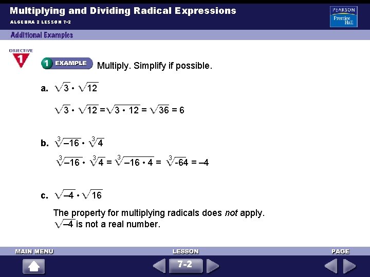 Multiplying and Dividing Radical Expressions ALGEBRA 2 LESSON 7 -2 Multiply. Simplify if possible. Multiplying and Dividing Radical Expressions ALGEBRA 2 LESSON 7 -2 Multiply. Simplify if possible.
