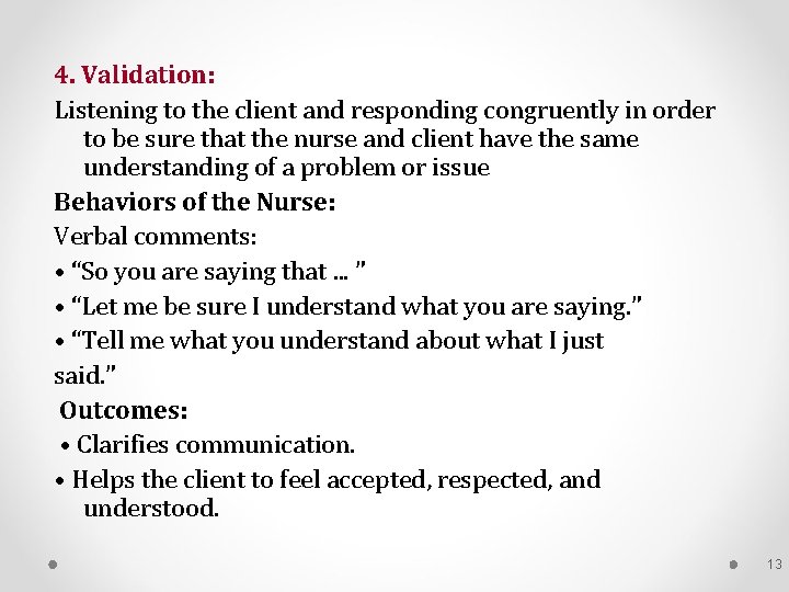 4. Validation: Listening to the client and responding congruently in order to be sure