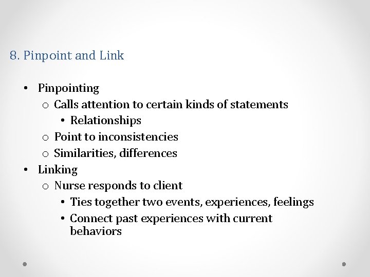 8. Pinpoint and Link • Pinpointing o Calls attention to certain kinds of statements