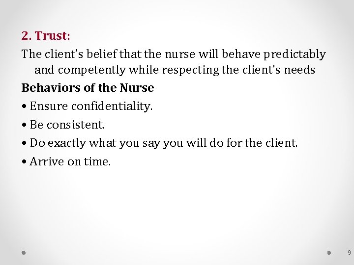 2. Trust: The client’s belief that the nurse will behave predictably and competently while