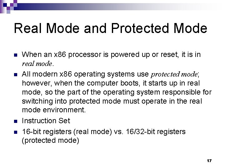 Real Mode and Protected Mode n n When an x 86 processor is powered