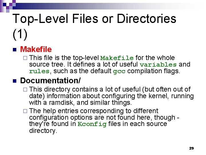Top-Level Files or Directories (1) n Makefile ¨ This file is the top-level Makefile