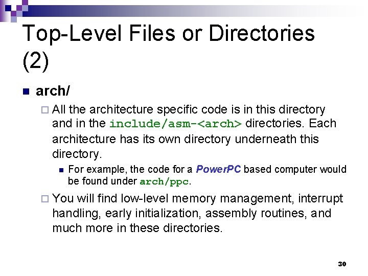 Top-Level Files or Directories (2) n arch/ ¨ All the architecture specific code is
