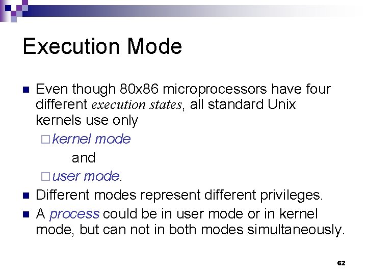 Execution Mode n n n Even though 80 x 86 microprocessors have four different
