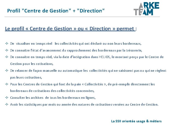 Profil "Centre de Gestion" + "Direction" Le profil « Centre de Gestion » ou