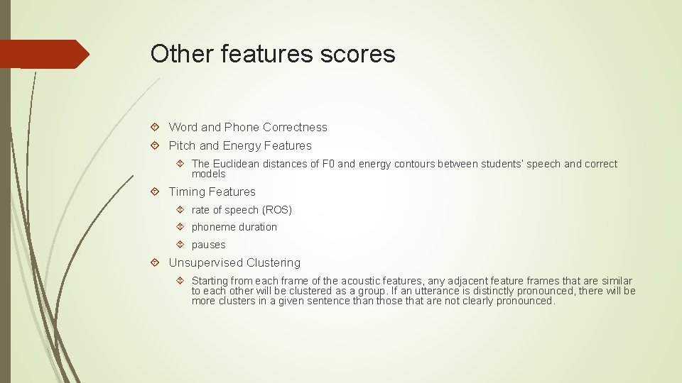 Other features scores Word and Phone Correctness Pitch and Energy Features The Euclidean distances