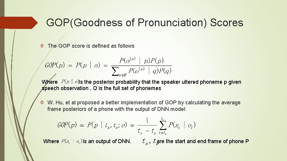 GOP(Goodness of Pronunciation) Scores The GOP score is defined as follows Where Is the